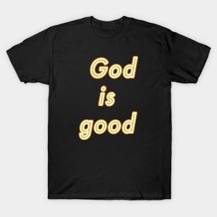 God is good T-Shirt